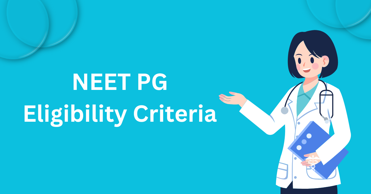 NEET PG Eligibility Criteria